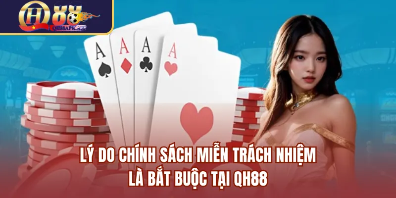Lý do chính sách miễn trách nhiệm là bắt buộc tại QH88