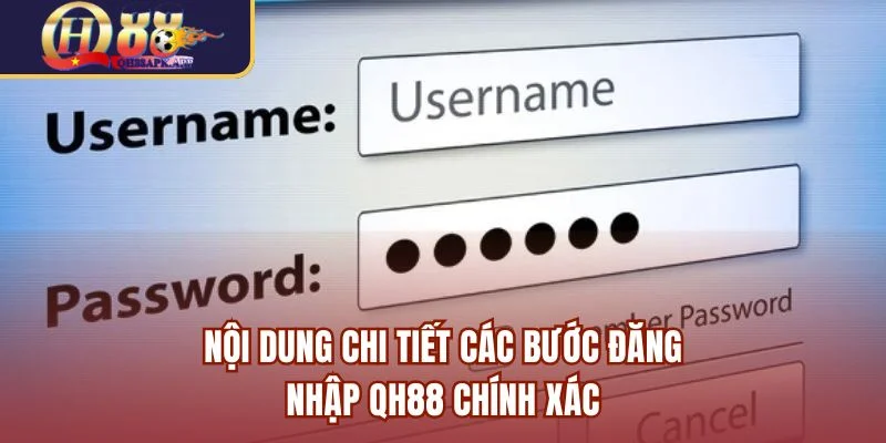 Nội dung chi tiết các bước đăng nhập QH88 chính xác